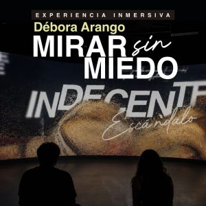Débora Arango: Mirar sin miedo